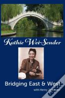 Bridging East & West Kathie Wei-Sender