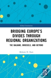 Bridging Europeâ€™S Divides Through Regional Organizations