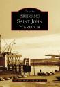 Bridging Saint John Harbour - Preview