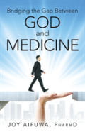 Bridging The Gap Between God And Medicine