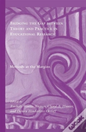 Bridging The Gap Between Theory And Practice In Educational Research