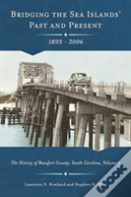 Bridging The Sea Island'S Past And Present, 1893 - 2006