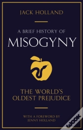 Brief History Of Misogyny