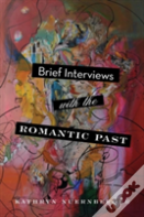 Brief Interviews With The Romantic Past