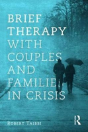 Brief Therapy With Couples And Families In Crisis - Preview
