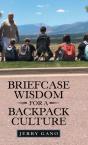 Briefcase Wisdom For A Backpack Culture - Preview