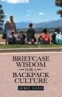 Briefcase Wisdom For A Backpack Culture - Preview