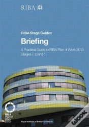 Capa do artigo Briefing: A Practical Guide To Riba Plan Of Work 2013 Stages 7, 0 And 1 (Riba Stage Guide)