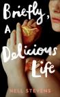 Briefly, A Delicious Life - Preview