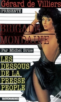 Capa do artigo Brigade Mondaine Vauvenargues T.288; Les Dessous De La Presse People