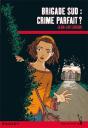 Brigade Sud ; Crime Parfait ? - Preview