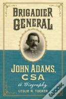 Brigadier General John Adams, Csa