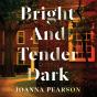 Bright And Tender Dark - Preview