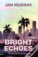 Bright Echoes