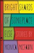 Bright Shards Of Someplace Else