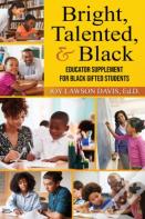 Bright, Talented, & Black - Educator Supplement For Black Gifted Students