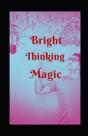 Bright Thinking Magic - Preview