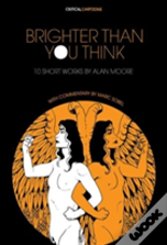 Brighter Than You Think: 10 Short Works By Alan Moore