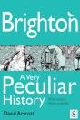 Brighton, A Very Peculiar History - Preview