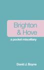 Brighton And Hove: A Pocket Miscellany - Preview