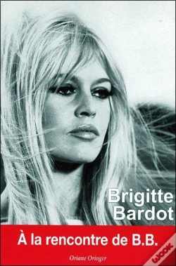 Capa do artigo Brigitte Bardot ; À La Rencontre De B.B.