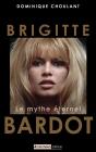 Brigitte Bardot ; Le Mythe Éternel - Preview