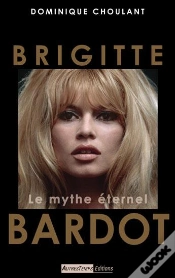 Capa do artigo Brigitte Bardot ; Le Mythe Éternel