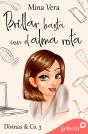 Brillar Hasta Con El Alma Rota (Divinas & Co. 3) - Preview