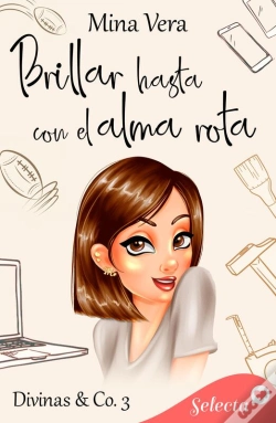 Capa do artigo Brillar Hasta Con El Alma Rota (Divinas & Co. 3)