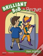 Brilliant Bob Is Brave