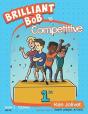 Brilliant Bob Is Competitive - Preview