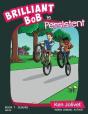 Brilliant Bob Is Persistent - Preview