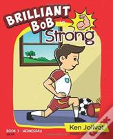 Brilliant Bob Is Strong