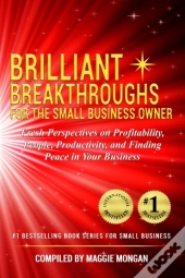 Brilliant Breakthroughs For The Small Business Owner