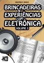 Brincadeiras E Experiências Com Eletrônica – Volume 3 - Preview