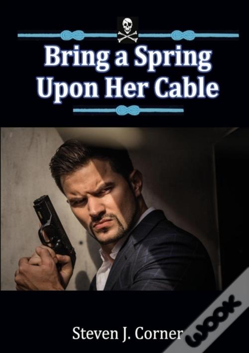 Bring A Spring Upon Her Cable