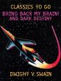 Bring Back My Brain! And Dark Destiny - Preview