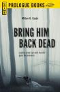 Bring Him Back Dead - Preview