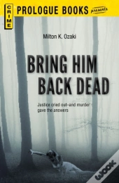 Bring Him Back Dead