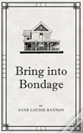 Bring Into Bondage