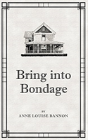 Bring Into Bondage - Preview