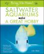 Bring Me Home! Saltwater Aquariums Make A Great Hobby - Preview