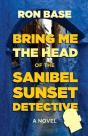 Bring Me The Head Of The Sanibel Sunset Detective - Preview