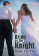 Bring On The Knight