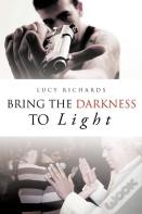 Bring The Darkness To Light