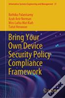 Bring Your Own Device Security Policy Compliance Framework