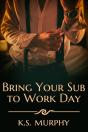 Bring Your Sub To Work Day - Preview