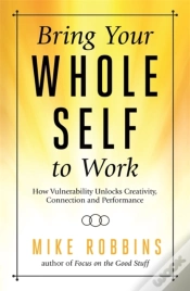 Capa do artigo Bring Your Whole Self To Work