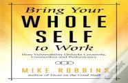 Bring Your Whole Self To Work
