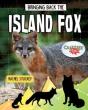 Bringing Back The Island Fox - Preview